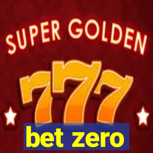 bet zero